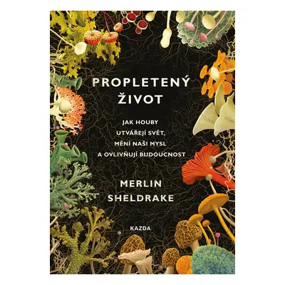 Propletený život - Merlin Sheldrake