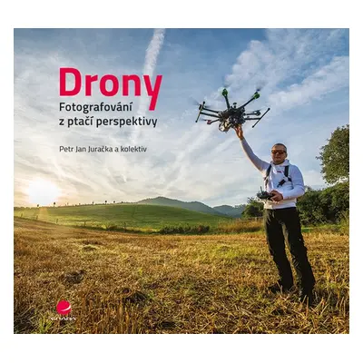 Drony - fotografování z ptačí perspektivy - Petr Jan Juračka