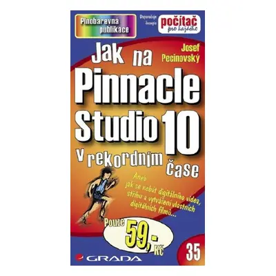 Jak na Pinnacle Studio 10 - Josef Pecinovský