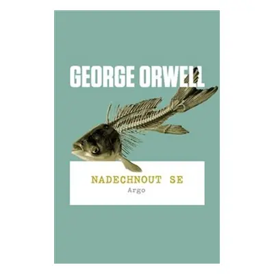 Nadechnout se - George Orwell