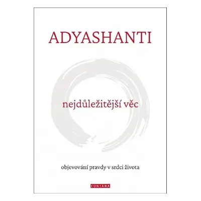 Nejdůležitější věc - Adyashanti