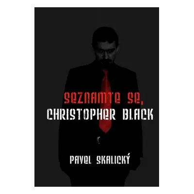 Seznamte se, Christopher Black - Pavel Skalický