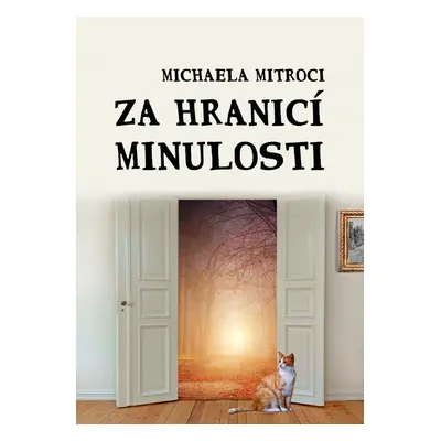 Za hranicí minulosti - Michaela Mitroci