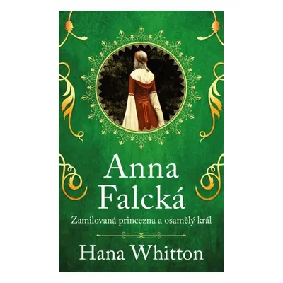 Anna Falcká - Hana Whitton