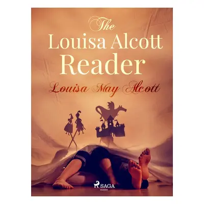 The Louisa Alcott Reader - Louisa May Alcott