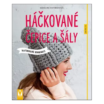 Háčkované čepice a šály - Karoline Hoffmeister