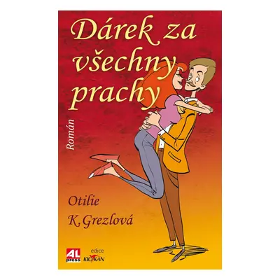 Dárek za všechny prachy - Otilie K. Grezlová