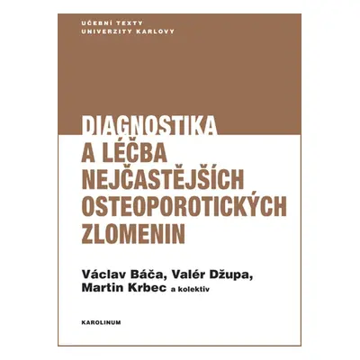 Diagnostika a léčba nejčastějších osteoporotických zlomenin - Martin Krbec