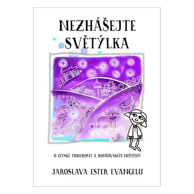 Nezhášejte světýlka - Jaroslava Ester Evangelu