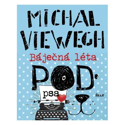 Báječná léta pod psa - Michal Viewegh