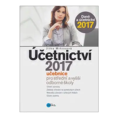 Účetnictví 2017, učebnice pro SŠ a VOŠ - Jitka Mrkosová