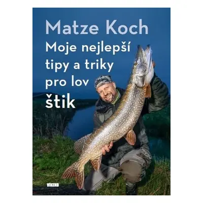 Moje nejlepší tipy a triky pro lov štik - Matze Koch