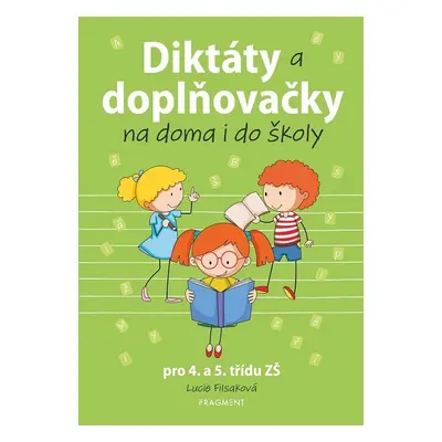 Diktáty a doplňovačky na doma i do školy pro 4. a 5. třídu ZŠ - Lucie Filsaková