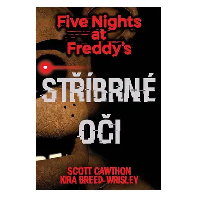 Five Nights at Freddy's 1.: Stříbrné oči - Scott Cawthon