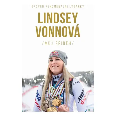 Lindsey Vonnová – Můj příběh - Lindsey Vonnová