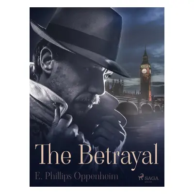 The Betrayal - Edward Phillips Oppenheim