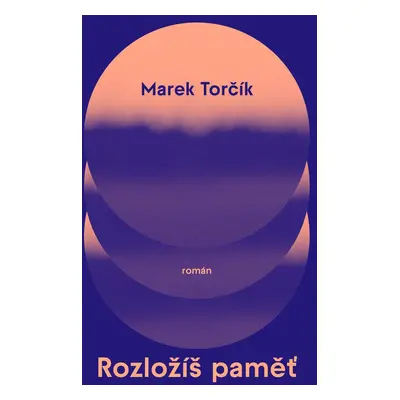 Rozložíš paměť - Marek Torčík