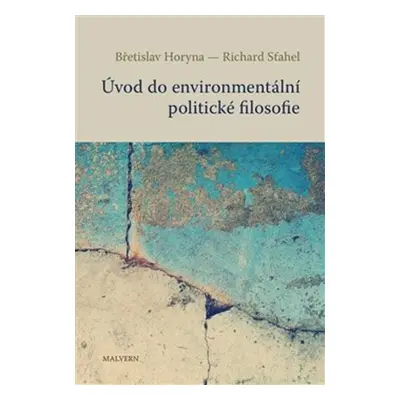 Úvod do environmentální politické filosofie - Richard Šťahel