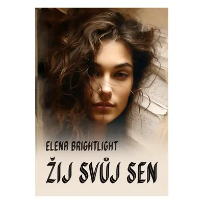 Žij svůj sen - Elena BrightLight