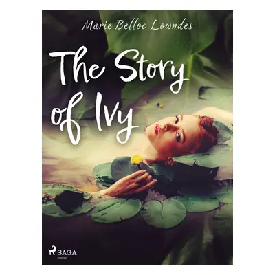 The Story of Ivy - Marie Belloc Lowndes