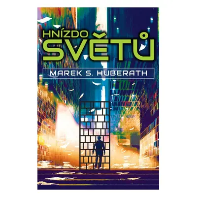 Hnízdo světů - Marek S. Huberath