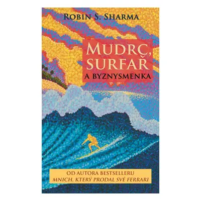 Mudrc, surfař a byznysmenka - Robin Sharma