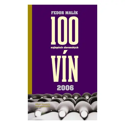 100 najlepších slovenských vín 2006 - Fedor Malík