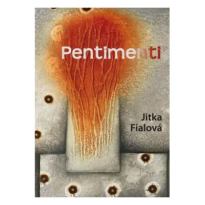 Pentimenti - Jitka Fialová