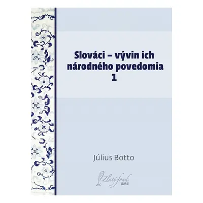 Slováci — vývin ich národného povedomia 1 - Július Botto