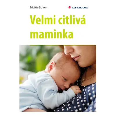 Velmi citlivá maminka - Brigitte Schorr