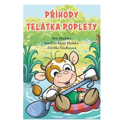 Příhody telátka poplety - Josefína Anna Hudská