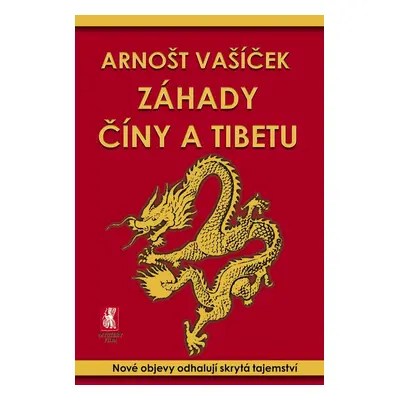 Záhady Číny a Tibetu - Arnošt Vašíček