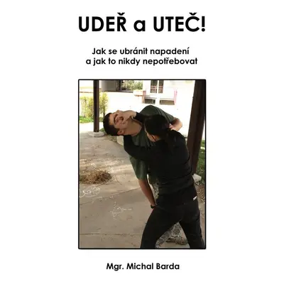 Udeř a uteč! - Mgr. Michal Barda