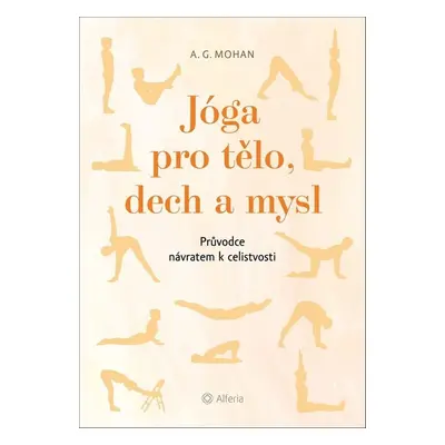 Jóga pro tělo, dech a mysl - A. G. Mohan