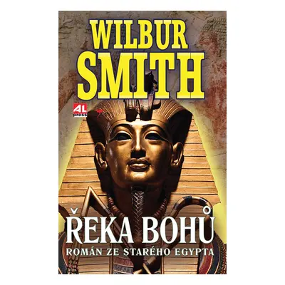 Řeka bohů I - Román ze starého Egypta - Wilbur Smith