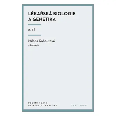 Lékařská biologie a genetika 2. díl - Milada Kohoutová