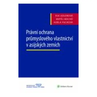 Právní ochrana průmyslového vlastnictví v asijských zemích - Autor Neuveden