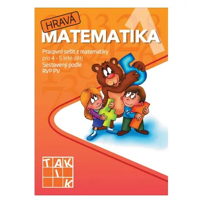 Hravá matematika 1 Pracovní sešit z matematiky pro 4 - 5 leté děti - Autor Neuveden