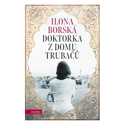 Doktorka z domu Trubačů - Ilona Borská