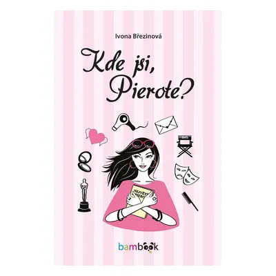 Kde jsi, Pierote? - Ivona Březinová