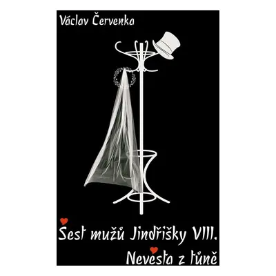 Šest mužů Jindřišky VIII., Nevěsta z tůně - Václav Červenka