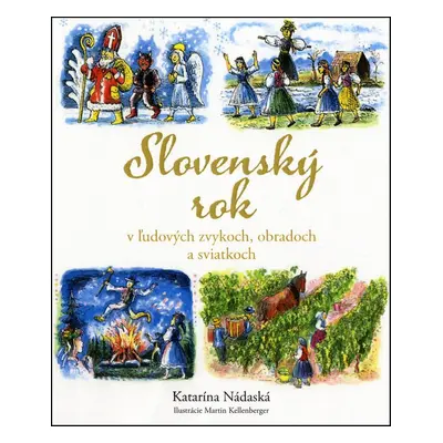 Slovenský rok v ľudových zvykoch, obradoch a sviatkoch - Katarína Nádaská