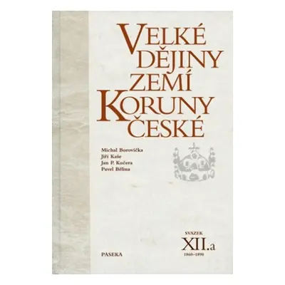 Velké dějiny zemí Koruny české XII.a - Pavel Bělina