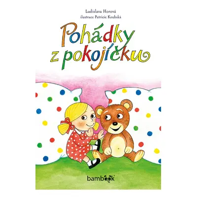 Pohádky z pokojíčku - Patricie Koubská