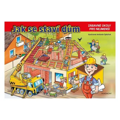 Jak se staví dům - autora nemá