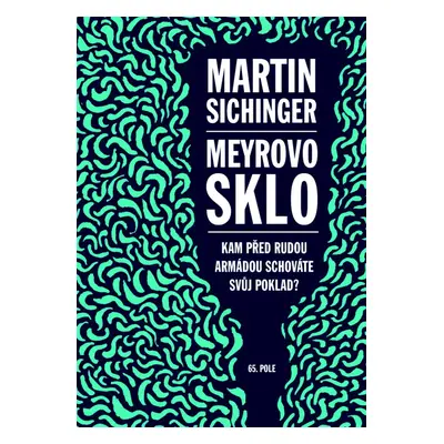 Meyrovo sklo - Hana Sichingerová