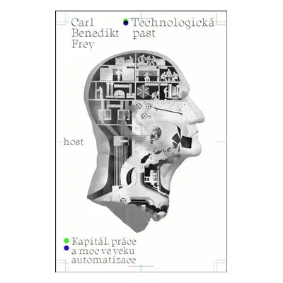 Technologická past - Carl Benedikt Frey