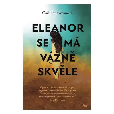 Eleanor se má vážně skvěle - Gail Honeymanová