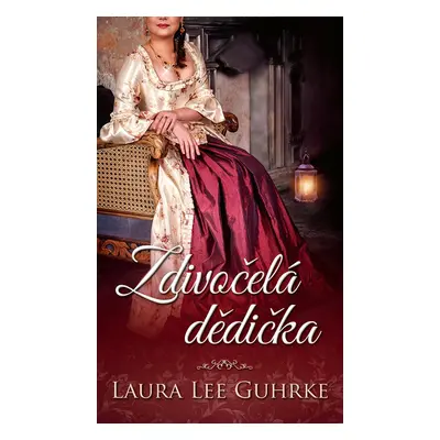 Zdivočelá dědička - Laura Lee Guhrke