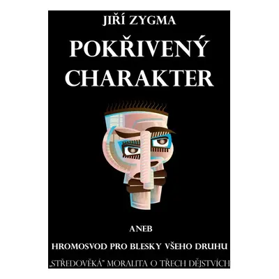 Pokřivený charakter - Jiří Zygma